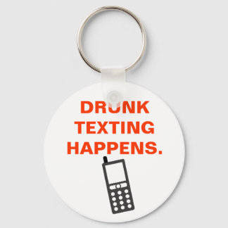 DRUNK TEXTING HAPPENS. KEY RING