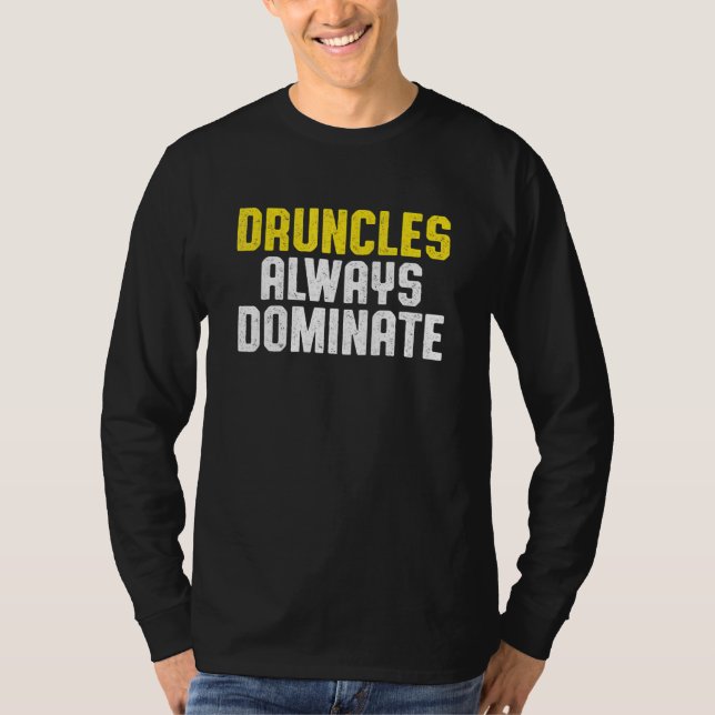 Drunk Uncle Drinking Druncle _47 T-Shirt (Front)