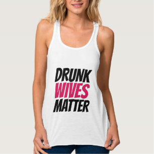 DRUNK WIVES MATTER FUNNY WIFE T-SHIRTS