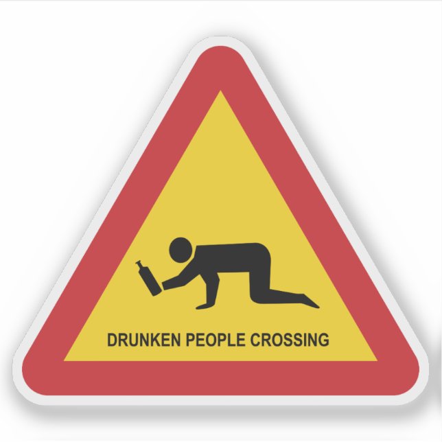 DRUNKEN PEOPLE CROSSING TRAFFIC SIGN (Front)