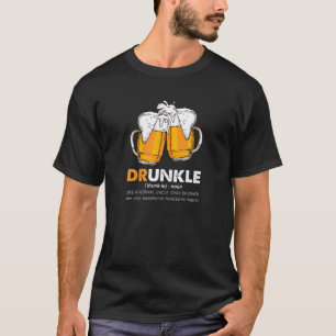 Drunkle Druncle Definition Like A Normal Uncle Onl T-Shirt