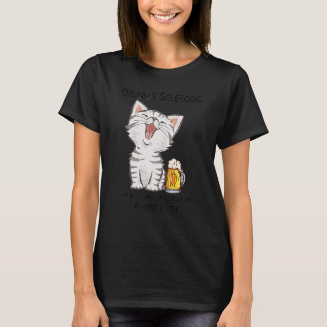 Drunkle Sclerosis Maybe Drunk May Have Ms Maybe Bo T-Shirt (Front)