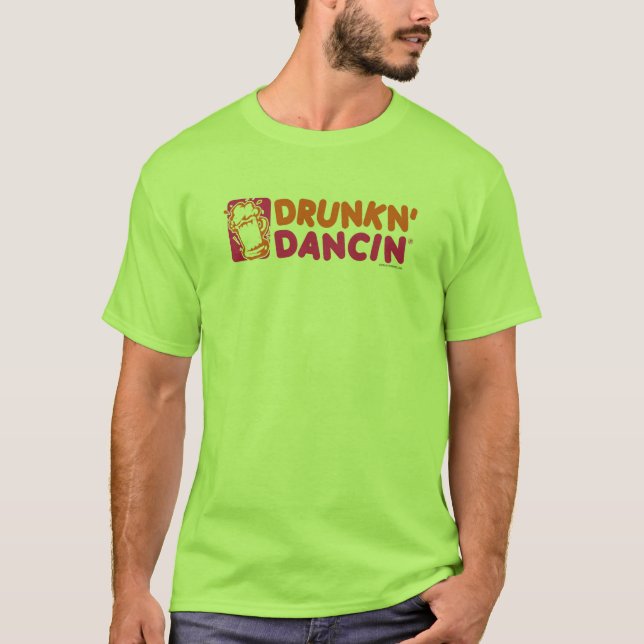Drunkn-Dancin T-Shirt (Front)