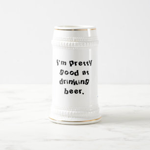 Drunk's motto beer stein