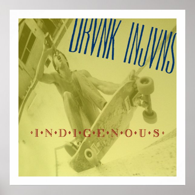 DRVNK INJVNS- Indigrnou 24"x 24" Poster (Front)