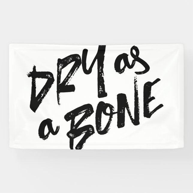 Dry as a Bone Quotes Banner (Horizontal)