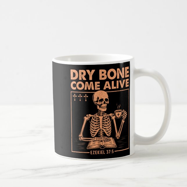 Dry Bones Come Alive Christian Skeleton Drinking C Coffee Mug (Right)