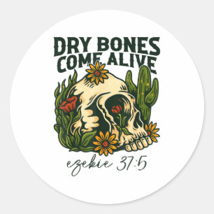Dry Bones Come Alive Christian Skeleton Floral Eze Classic Round Sticker