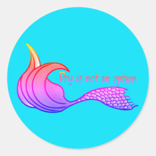 Dry Is Not An Option in rainbow colors stickers