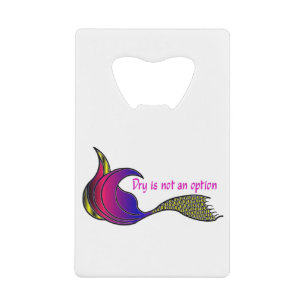Dry Is Not An Option multi-coloured mermaid tail