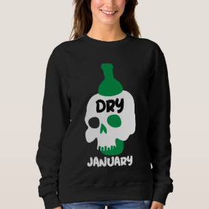 Dry January Sobriety Challenge Support Gifts Sweatshirt