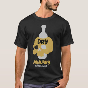 Dry January Sobriety Challenge Support Gifts T-Shirt