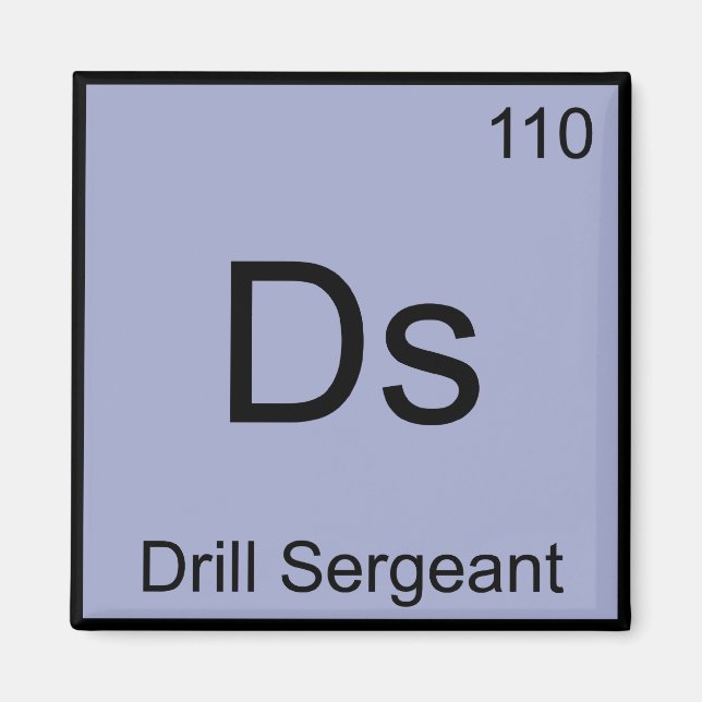 Ds - Drill Sergeant Chemistry Element Symbol Tee Magnet (Front)