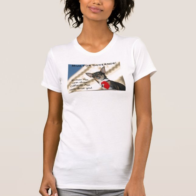 DSC_0032, Mija for Governor!, Because Mija care... T-Shirt (Front)