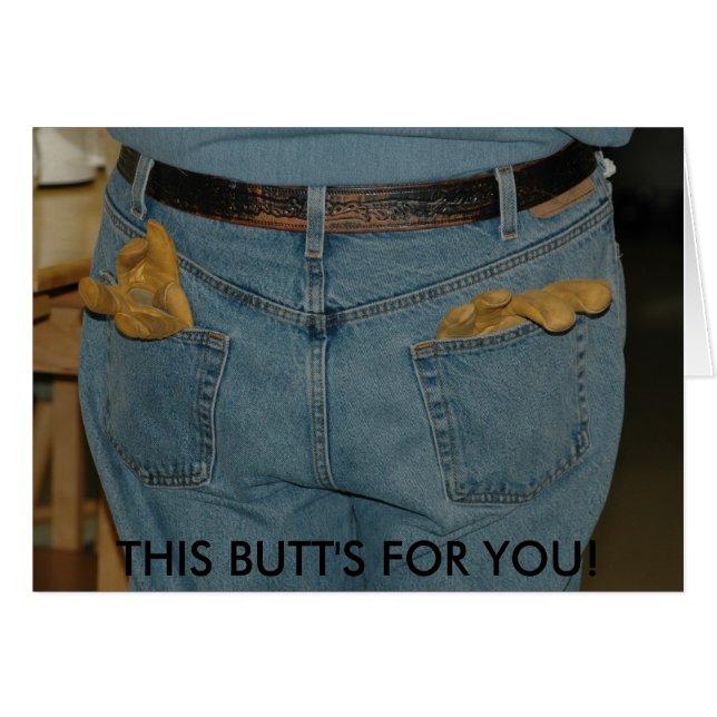 DSC_0070, THIS BUTT'S FOR YOU! (Front Horizontal)