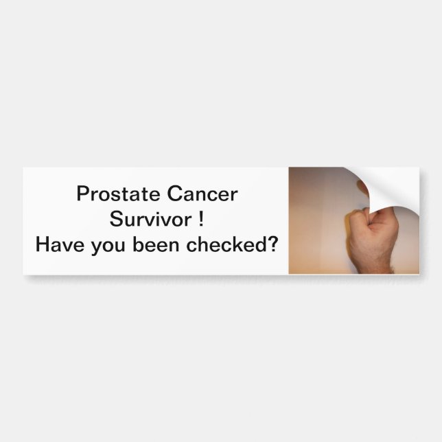 DSCF0084, Prostate Cancer Survivor Have you bee... Bumper Sticker (Front)