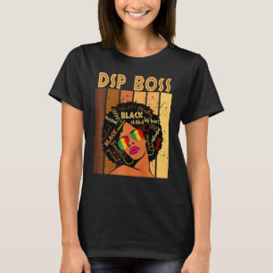 Dsp Boss Afro African American Women Black History T-Shirt