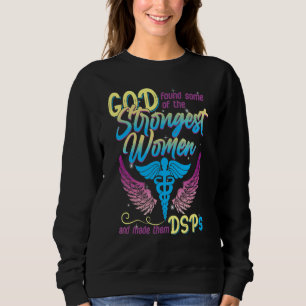 Dsp Nurses Week Nursing School Strongest Women Mot Sweatshirt