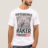 DSP Shirt, Difference Maker Hashtag Proud DSP
