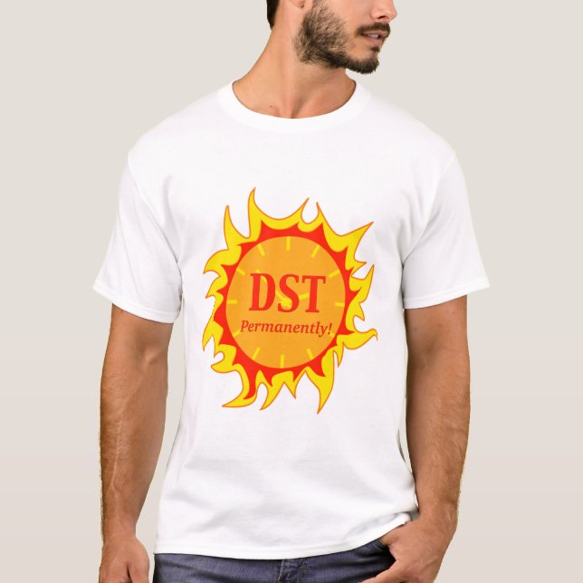 DST Permanently - Daylight Savings Time T-Shirt (Front)
