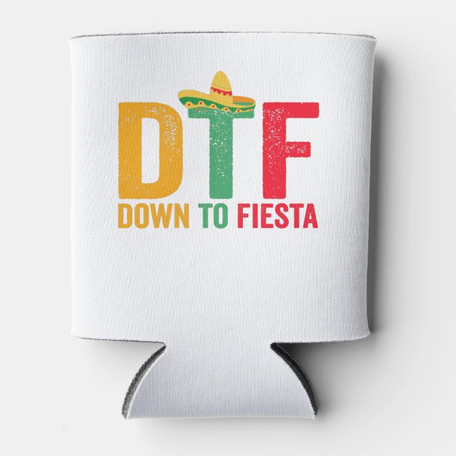 DTF Down To Fiesta Funny Cinco De Mayo Holiday Can Cooler (Front)