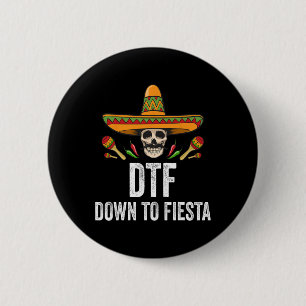Dtf Down To Fiesta Funny Mexican Skull Cinco De Ma 6 Cm Round Badge