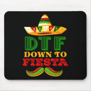 Dtf Down To Fiesta Shirt Funny Cinco De Mayo Mexic Mouse Pad