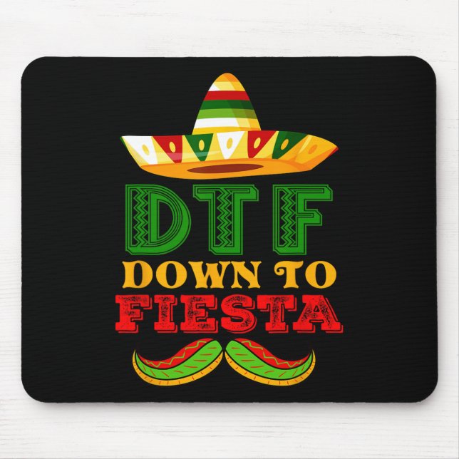 Dtf Down To Fiesta Shirt Funny Cinco De Mayo Mexic Mouse Pad (Front)