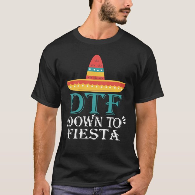 DTF Down To Fiesta Shirt Funny Mexican Skull (Front)