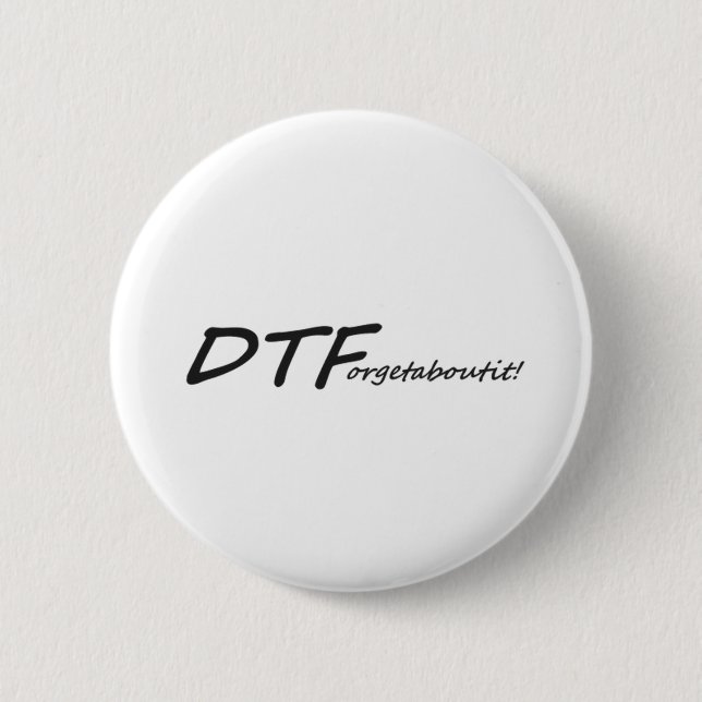 DTForgetaboutit! 6 Cm Round Badge (Front)