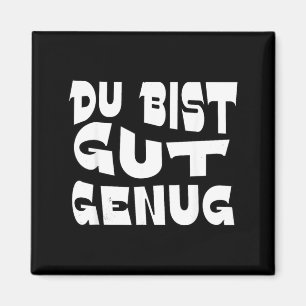 Du Bist Gut Genug German Meme Quote Design Magnet