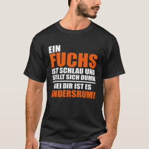 Du bist kein Fuchs Saying Statement Cool Fun T-Shirt