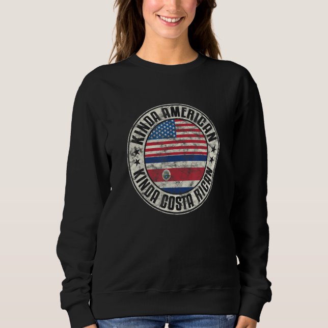 Dual Citizenship American Costa Rican Costa Rica U Sweatshirt (Front)