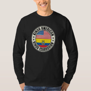 Dual Citizenship American Ecuadorian Ecuador Usa F T-Shirt