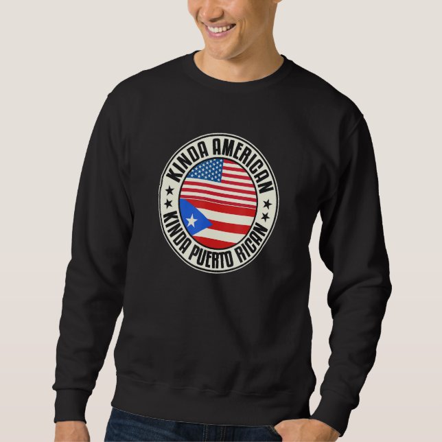 Dual Citizenship American Puerto Rican Puerto Rico Sweatshirt (Front)