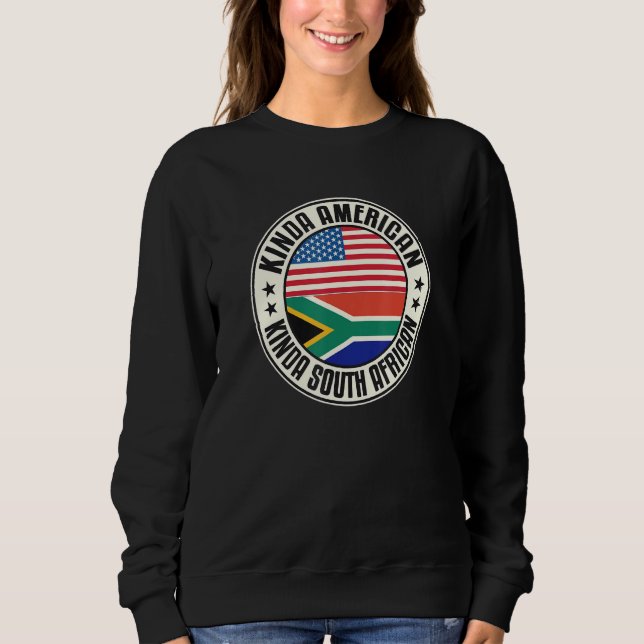 Dual Citizenship American South African Africa Usa Sweatshirt (Front)
