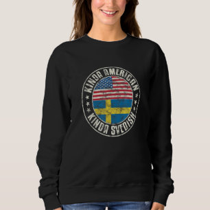 Dual Citizenship American Swedish Sweden Usa Flag Sweatshirt