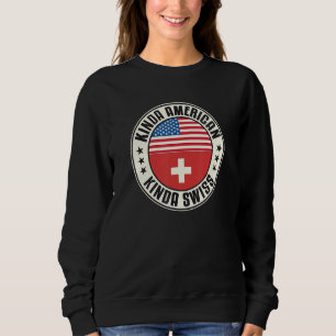 Dual Citizenship American Swiss Switzerland Usa Fl Sweatshirt