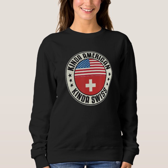 Dual Citizenship American Swiss Switzerland Usa Fl Sweatshirt (Front)