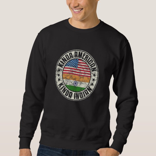 Dual Citizenship Usa India American Flag Indian_2 Sweatshirt (Front)