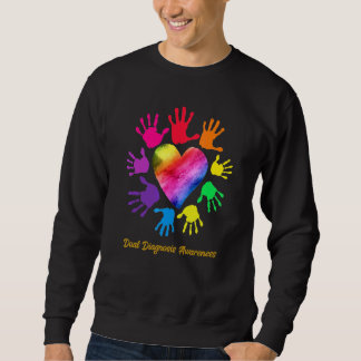 Dual Diagnosis Awareness Hands Dual Diagnosis Sweatshirt