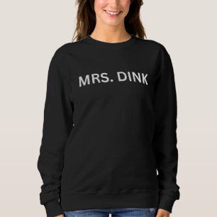 Dual Income No Kids Apparel Mrs DINK Sweatshirt
