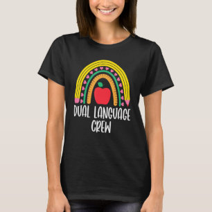 Dual Language Crew Rainbow Bilingual Teacher Dual  T-Shirt