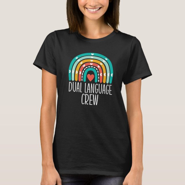 Dual Language Crew Rainbow Bilingual Teacher Dual  T-Shirt (Front)
