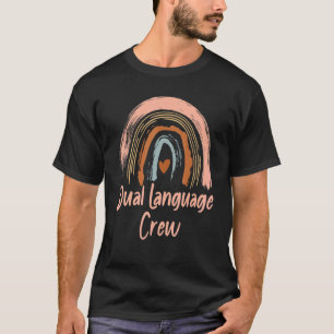 Dual Language Crew Rainbow Bilingual Teacher Dual  T-Shirt
