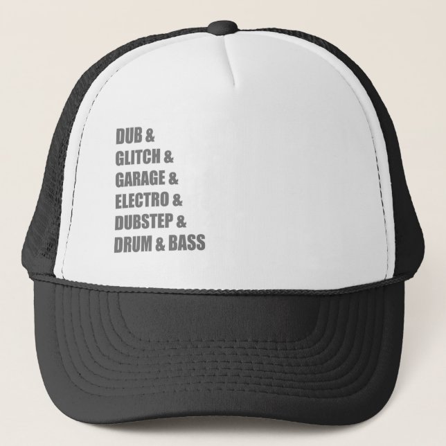Dub Electro Glitch Dubstep Drum and Bass shirt Trucker Hat (Front)