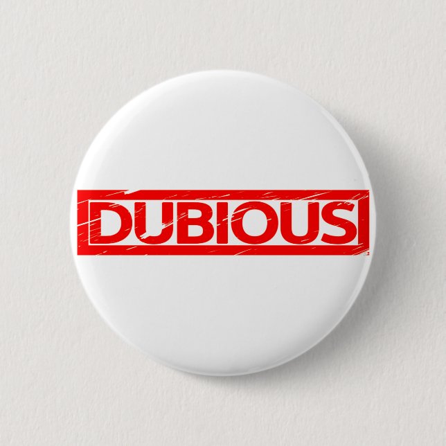Dubious Stamp 6 Cm Round Badge (Front)
