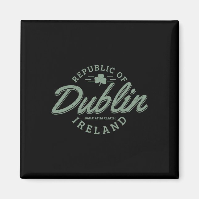 Dublin Ireland Clover Leaf Irish St. Patricks Day  Magnet (Front)