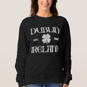 Dublin Ireland Est 988 St Patricks Day Irish Sham Sweatshirt