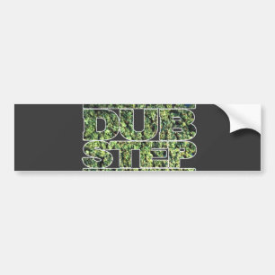 DUBSTEP Buds Dubstep music Bumper Sticker